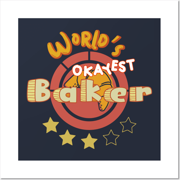 Worlds Okayest Baker Wall Art by MisconceivedFantasy